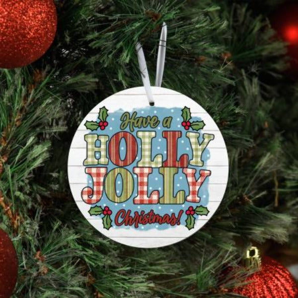 Have a Holly Jolly Christmas! Ornament